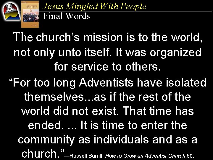 Jesus Mingled With People Final Words The church’s mission is to the world, not