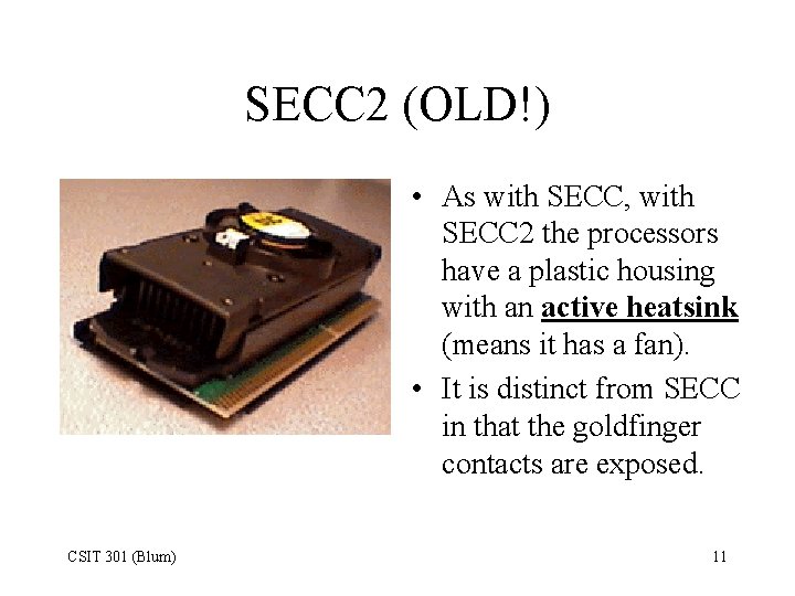 SECC 2 (OLD!) • As with SECC, with SECC 2 the processors have a