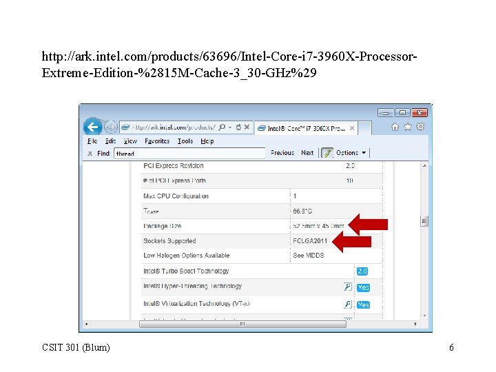 http: //ark. intel. com/products/63696/Intel-Core-i 7 -3960 X-Processor. Extreme-Edition-%2815 M-Cache-3_30 -GHz%29 CSIT 301 (Blum) 6