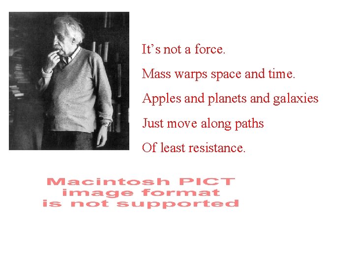 It’s not a force. Mass warps space and time. Apples and planets and galaxies