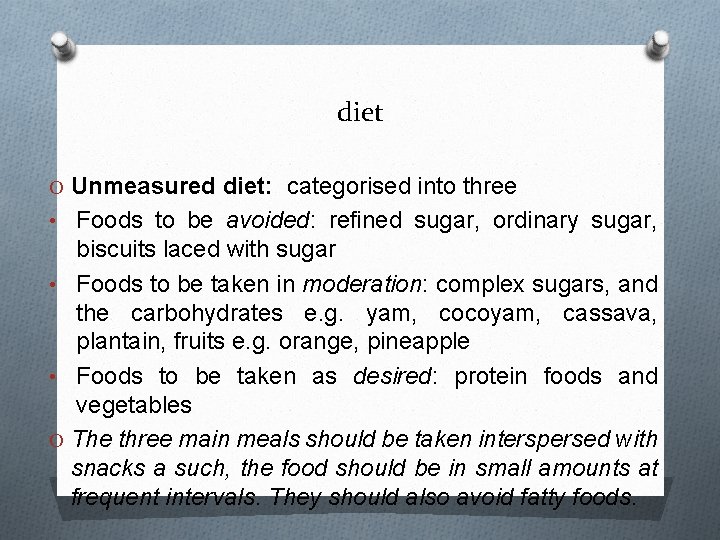 diet O Unmeasured diet: categorised into three • Foods to be avoided: refined sugar,