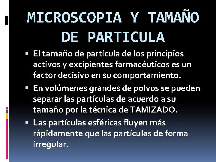 MICROSCOPIA Y TAMAÑO DE PARTICULA El tamaño de partícula de los principios activos y MICROSCOPIA Y TAMAÑO DE PARTICULA El tamaño de partícula de los principios activos y