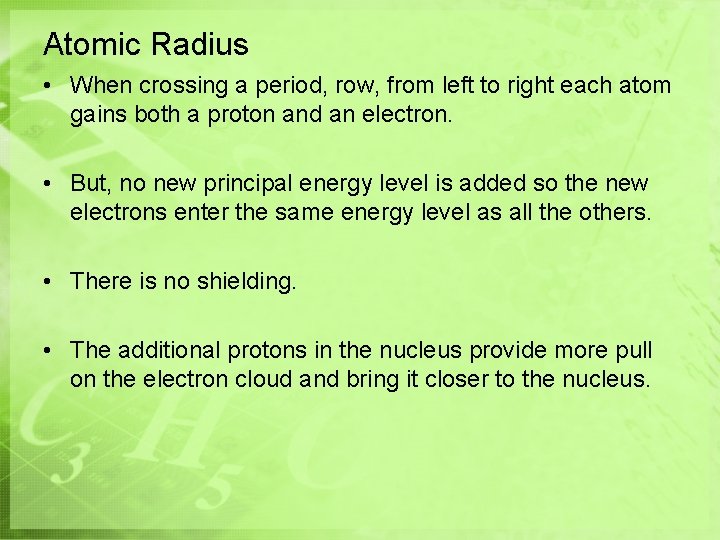 Atomic Radius • When crossing a period, row, from left to right each atom Atomic Radius • When crossing a period, row, from left to right each atom