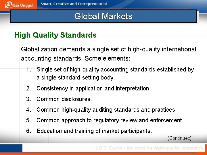 Global Markets High Quality Standards Globalization demands a single set of high-quality international accounting