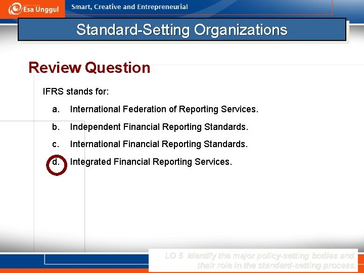 Standard-Setting Organizations Review Question IFRS stands for: a. International Federation of Reporting Services. b.