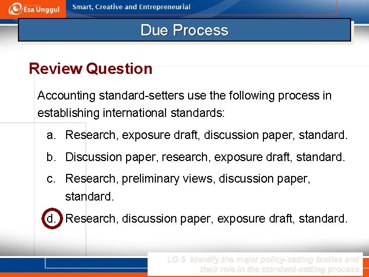 Due Process Review Question Accounting standard-setters use the following process in establishing international standards: