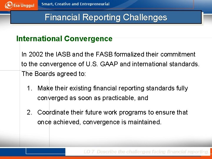 Financial Reporting Challenges International Convergence In 2002 the IASB and the FASB formalized their