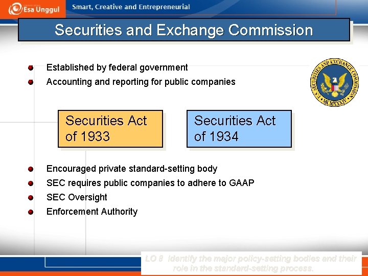 Securities and Exchange Commission Established by federal government Accounting and reporting for public companies