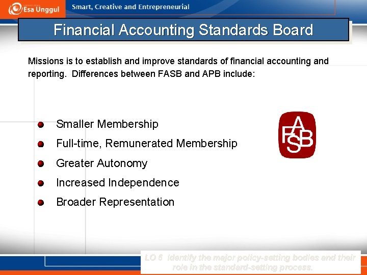 Financial Accounting Standards Board Missions is to establish and improve standards of financial accounting
