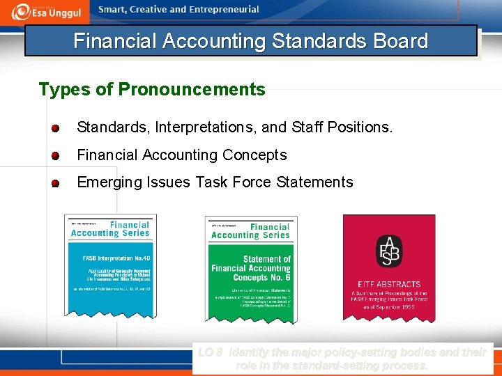 Financial Accounting Standards Board Types of Pronouncements Standards, Interpretations, and Staff Positions. Financial Accounting