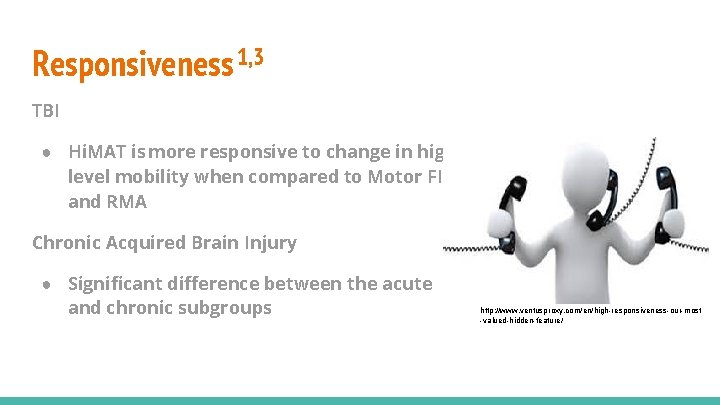 Responsiveness 1, 3 TBI ● Hi. MAT is more responsive to change in high