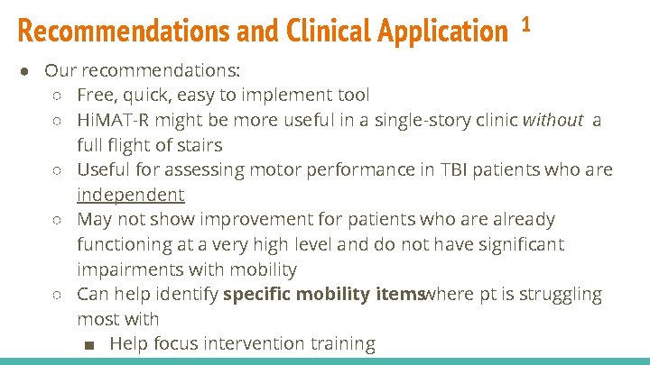 Recommendations and Clinical Application 1 ● Our recommendations: ○ Free, quick, easy to implement