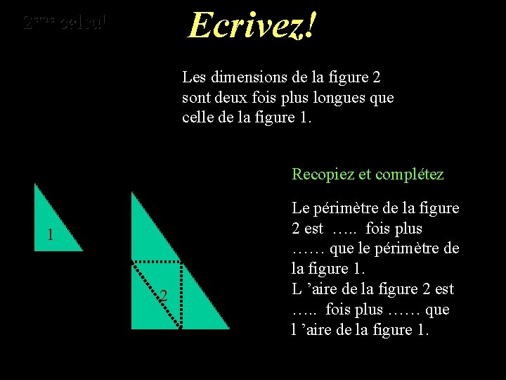 Ecrivez! eme calcul eme 2 2 calcul Les dimensions de la figure 2 sont