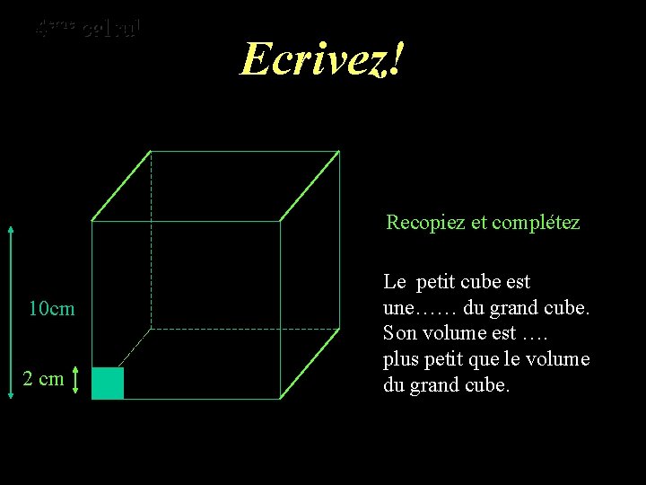 eme calcul eme 4 4 calcul Ecrivez! Recopiez et complétez 10 cm 2 cm