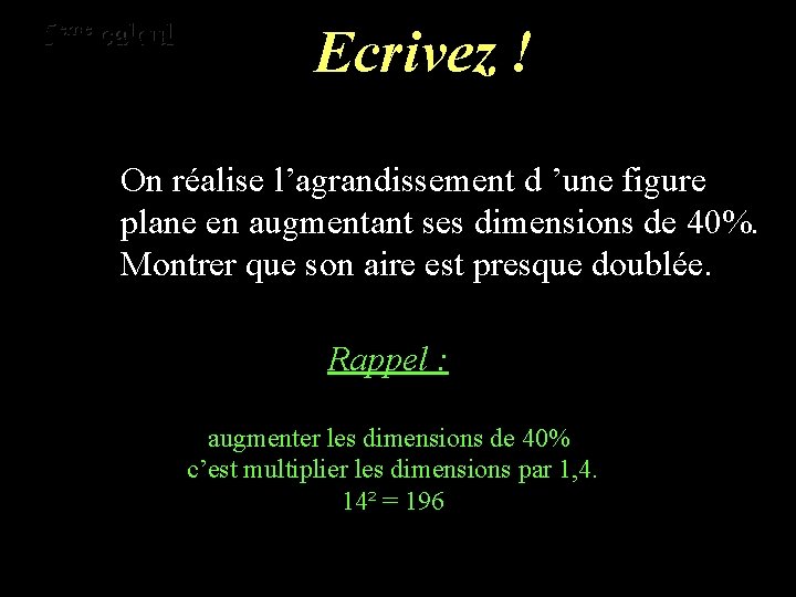 eme calcul ème 5 9 calcul Ecrivez ! On réalise l’agrandissement d ’une figure