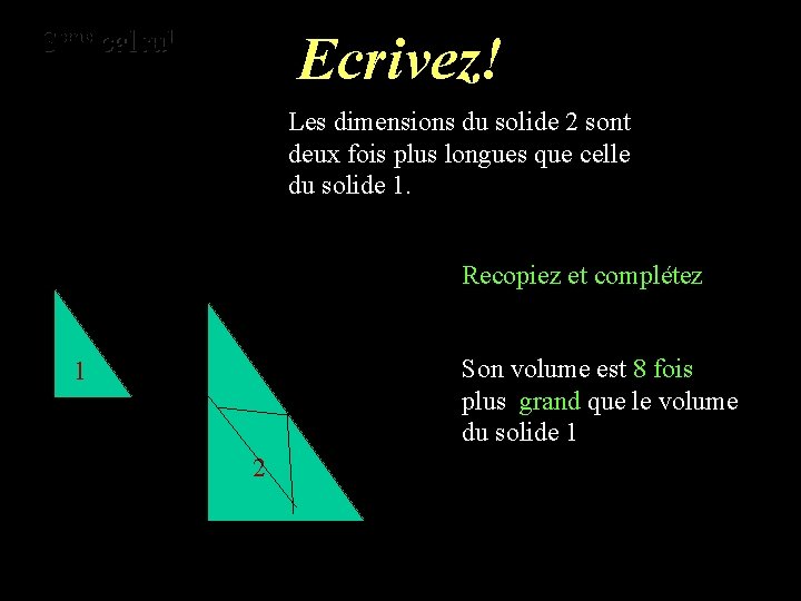 eme calcul eme 3 3 calcul Ecrivez! Les dimensions du solide 2 sont deux