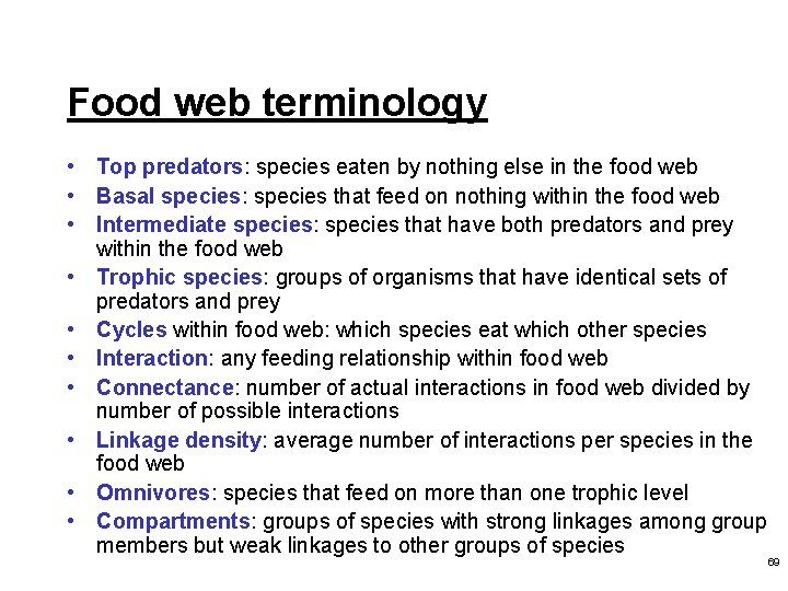 Food web terminology • Top predators: species eaten by nothing else in the food