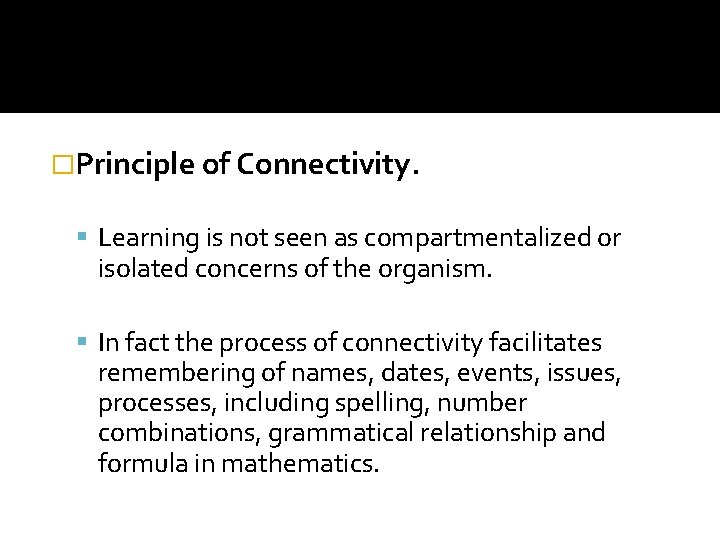 �Principle of Connectivity. Learning is not seen as compartmentalized or isolated concerns of the