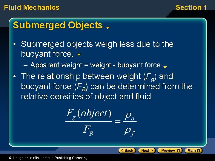 Fluid Mechanics Section 1 Submerged Objects • Submerged objects weigh less due to the