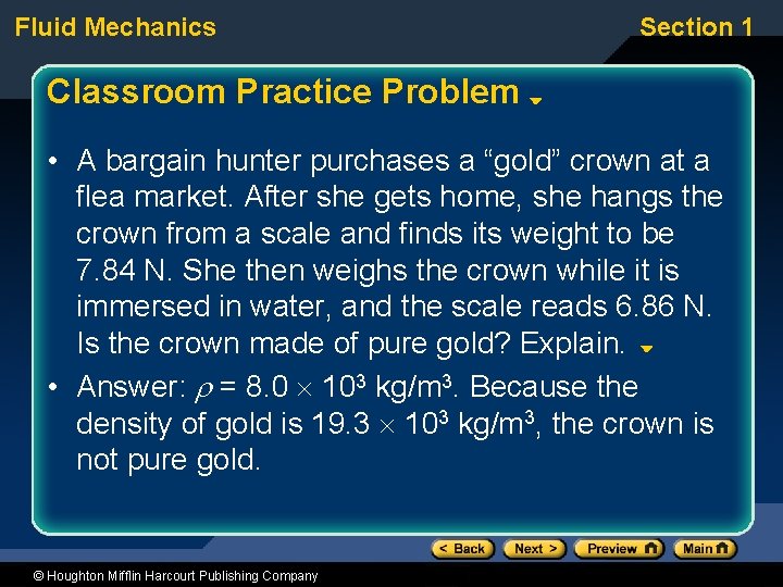 Fluid Mechanics Section 1 Classroom Practice Problem • A bargain hunter purchases a “gold”