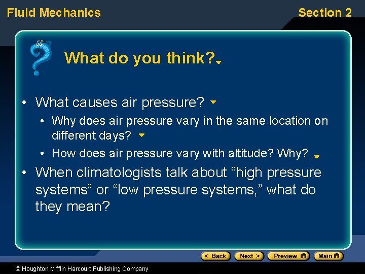 Fluid Mechanics Section 2 What do you think? • What causes air pressure? •