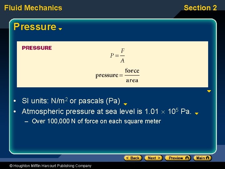 Fluid Mechanics Section 2 Pressure • SI units: N/m 2 or pascals (Pa) •
