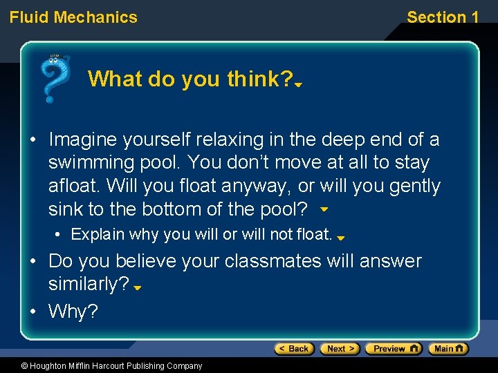 Fluid Mechanics Section 1 What do you think? • Imagine yourself relaxing in the