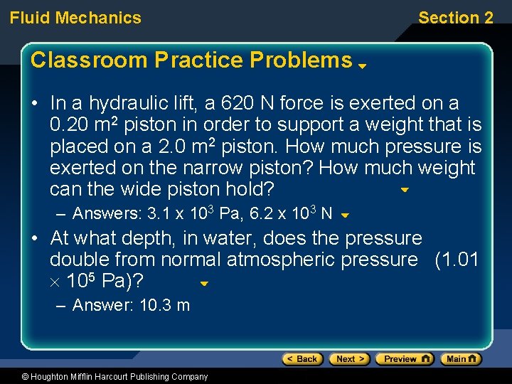 Fluid Mechanics Section 2 Classroom Practice Problems • In a hydraulic lift, a 620