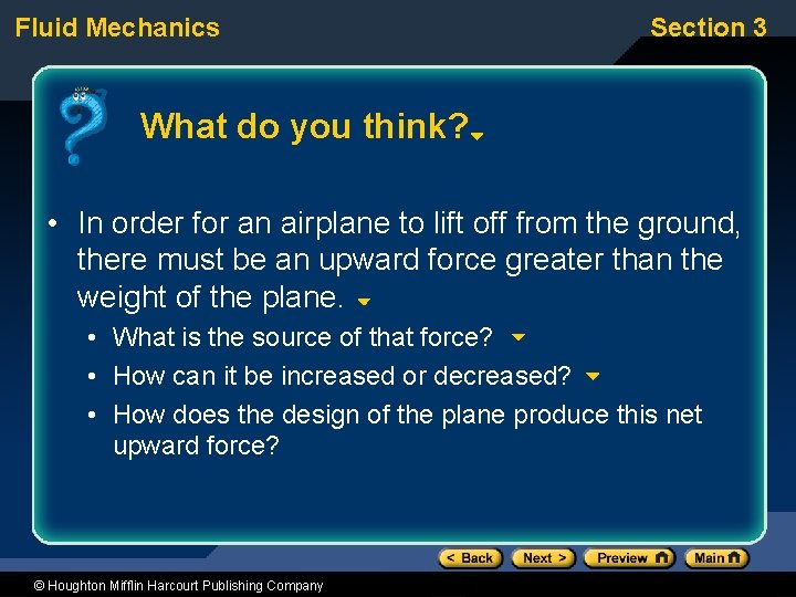 Fluid Mechanics Section 3 What do you think? • In order for an airplane