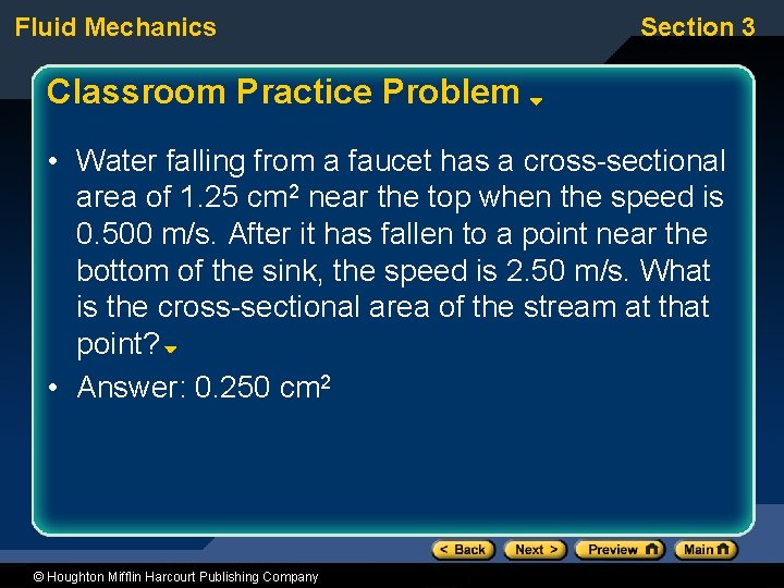 Fluid Mechanics Section 3 Classroom Practice Problem • Water falling from a faucet has