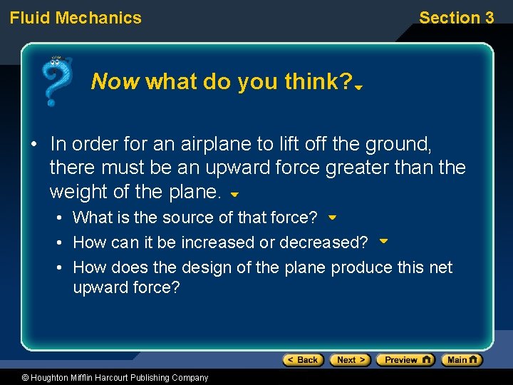 Fluid Mechanics Section 3 Now what do you think? • In order for an