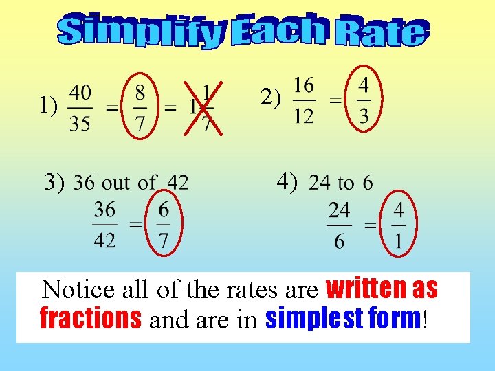 1) 3) 2) 4) Notice all of the rates are written as fractions and