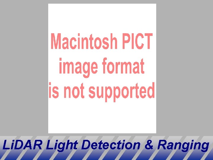 Li. DAR Light Detection & Ranging 