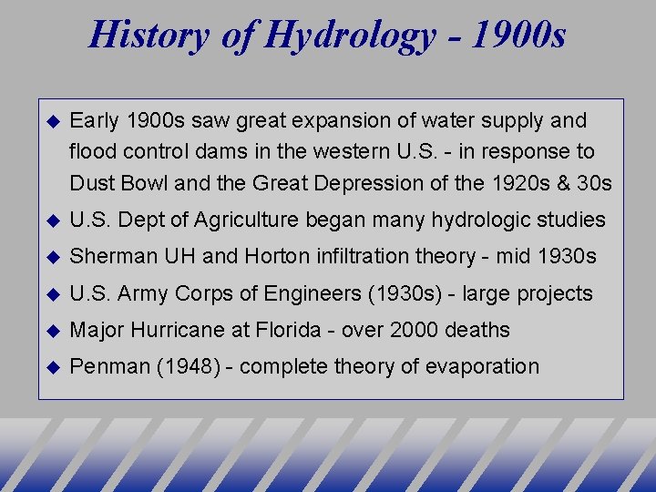 History of Hydrology - 1900 s Early 1900 s saw great expansion of water
