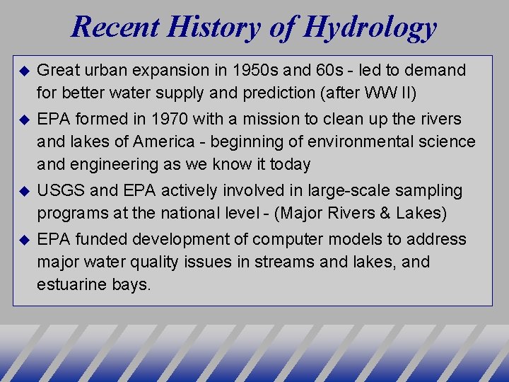 Recent History of Hydrology Great urban expansion in 1950 s and 60 s -