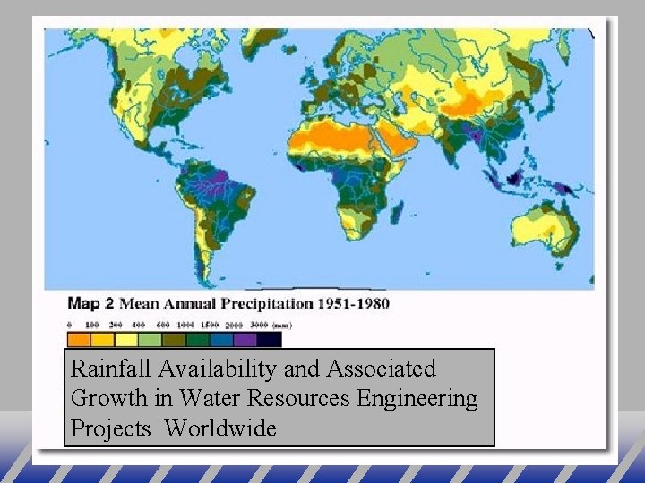 Rainfall Availability and Associated Growth in Water Resources Engineering Projects Worldwide 