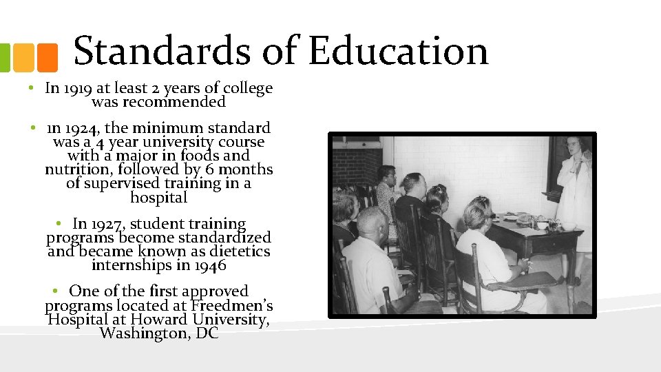 Standards of Education • In 1919 at least 2 years of college was recommended
