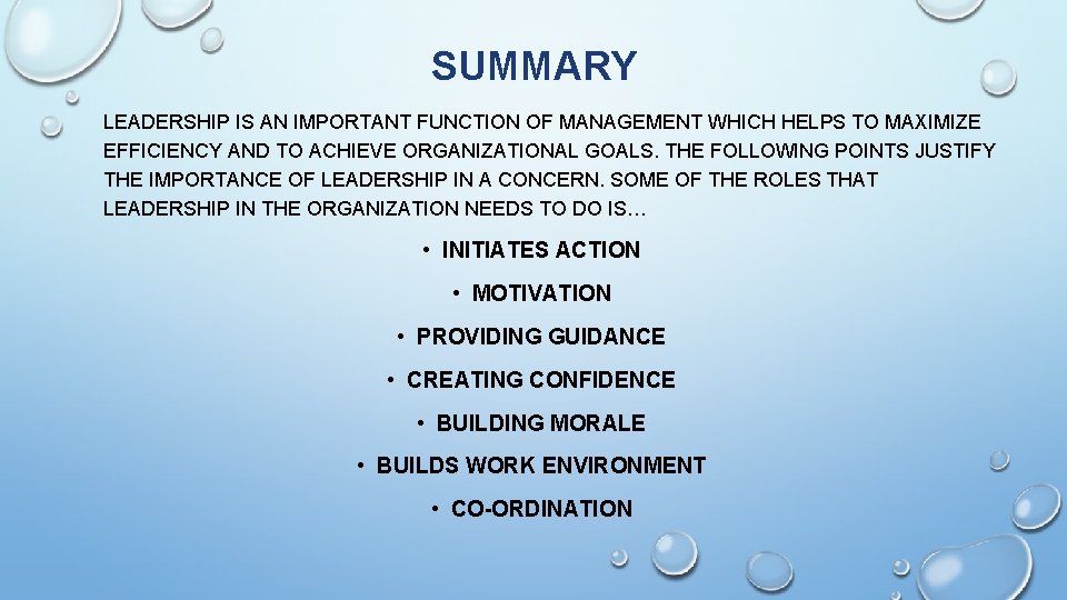 SUMMARY LEADERSHIP IS AN IMPORTANT FUNCTION OF MANAGEMENT WHICH HELPS TO MAXIMIZE EFFICIENCY AND