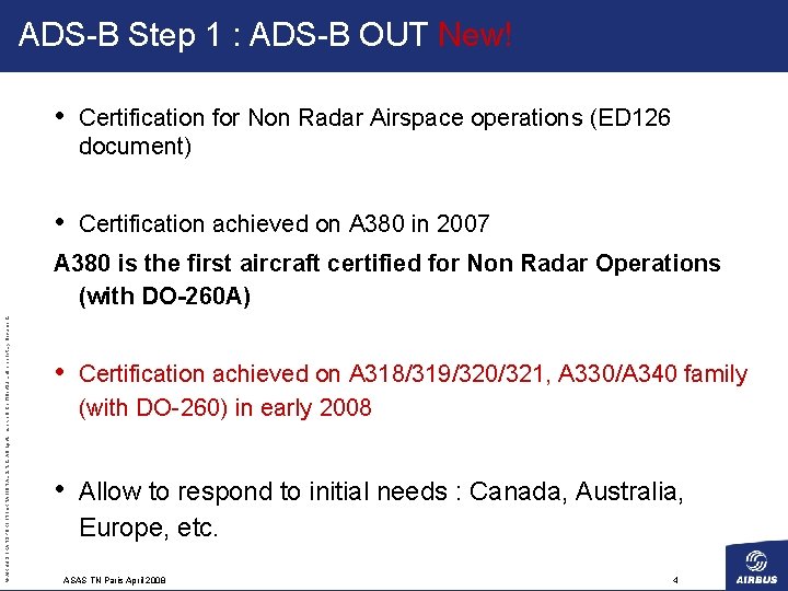 ADS-B Step 1 : ADS-B OUT New! • Certification for Non Radar Airspace operations