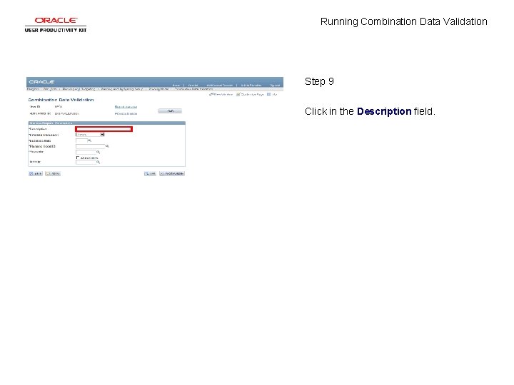 Running Combination Data Validation Step 9 Click in the Description field. 