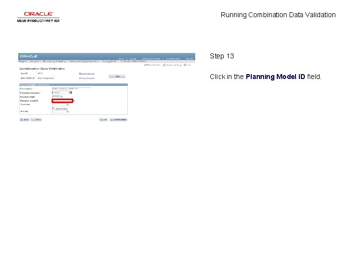 Running Combination Data Validation Step 13 Click in the Planning Model ID field. 