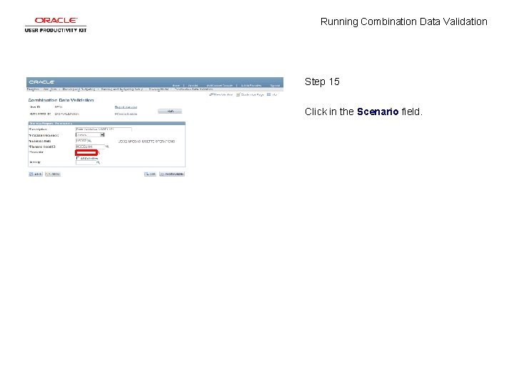 Running Combination Data Validation Step 15 Click in the Scenario field. 