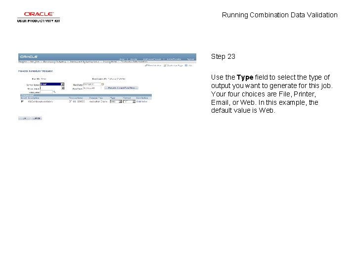 Running Combination Data Validation Step 23 Use the Type field to select the type