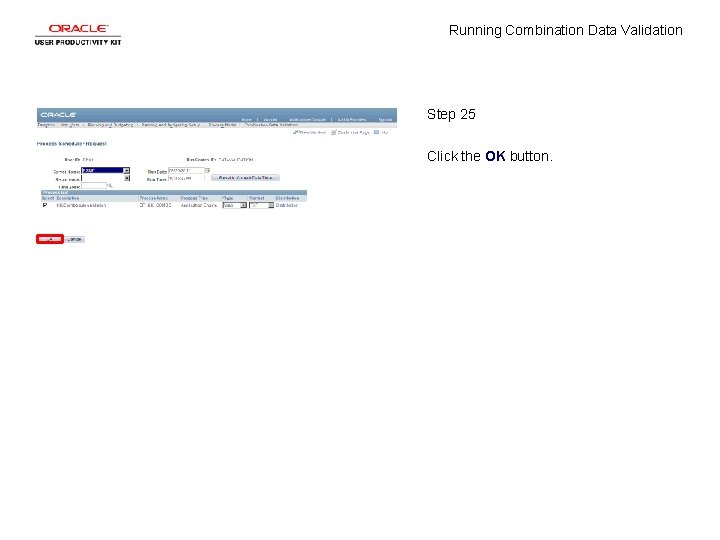 Running Combination Data Validation Step 25 Click the OK button. 