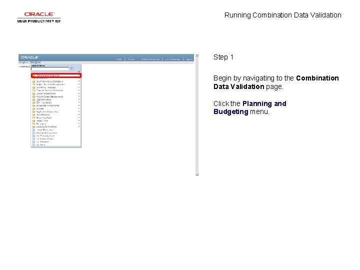 Running Combination Data Validation Step 1 Begin by navigating to the Combination Data Validation