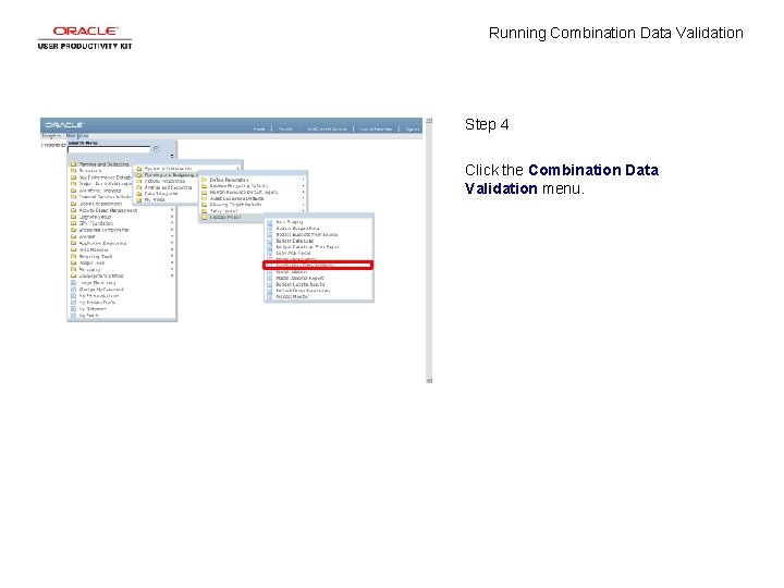 Running Combination Data Validation Step 4 Click the Combination Data Validation menu. 