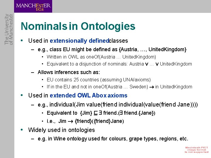 Nominals in Ontologies • Used in extensionally definedclasses – e. g. , class EU