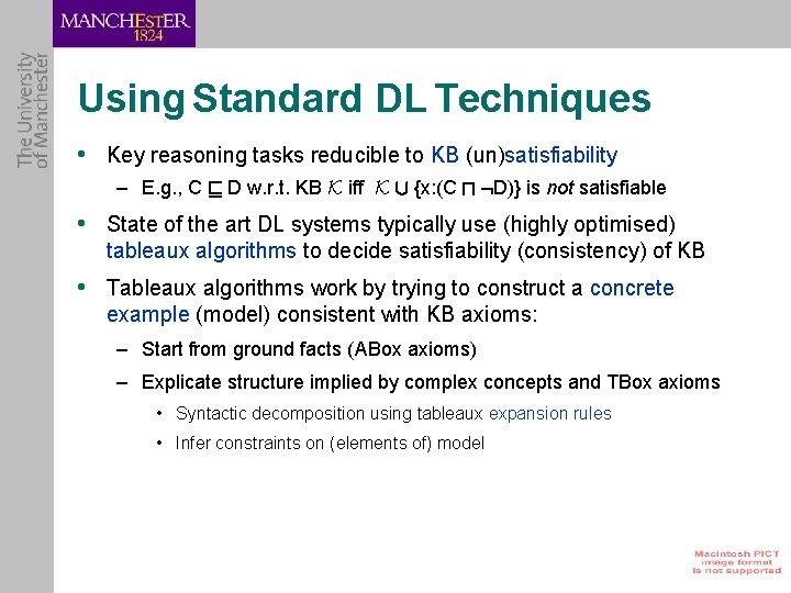 Using Standard DL Techniques • Key reasoning tasks reducible to KB (un)satisfiability – E.
