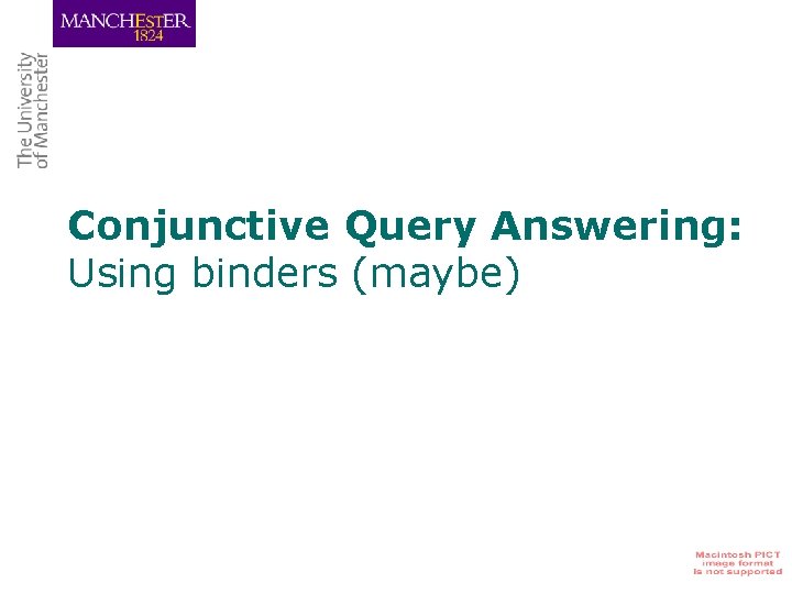 Conjunctive Query Answering: Using binders (maybe) 