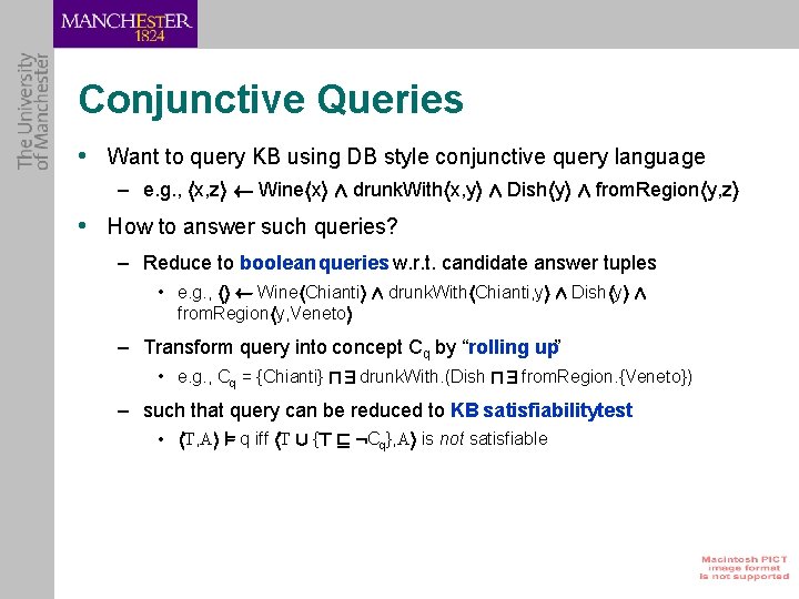 Conjunctive Queries • Want to query KB using DB style conjunctive query language –